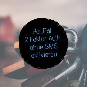 2 Faktor Authentifizierung PayPal