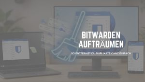 Bitwarden aufräumen